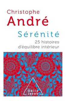 Sérénité: 25 histoires d'équilibre intérieur