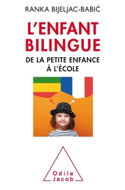L'enfant bilingue: De la petite enfance à l'école