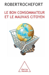 Le Bon Consommateur et le Mauvais Citoyen