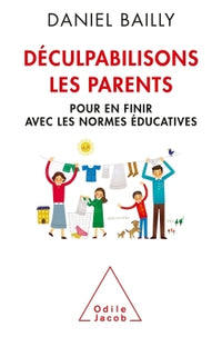 Déculpabilisons les parents