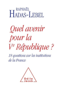 Quel avenir pour la Ve République ?