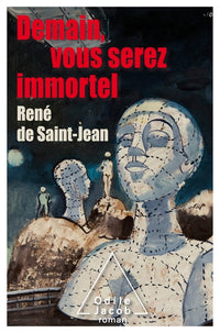 Demain vous serez immortel