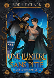 Une lumière sans pitié - Le Livre du Dieu immortel