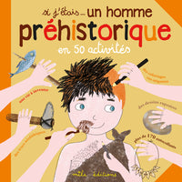 Si j'étais... un homme préhistorique
