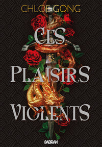 Ces plaisirs violents - Tome 01