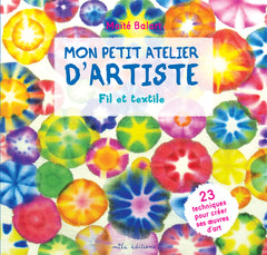 Mon petit atelier d'artiste fil et textile