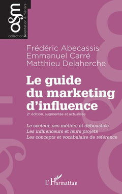 Le guide du marketing d'influence - 2e édition, augmentée et actualisée