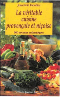 La véritable cuisine provençale et niçoise