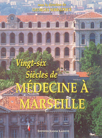 Vingt-six siècles de médecine à Marseille