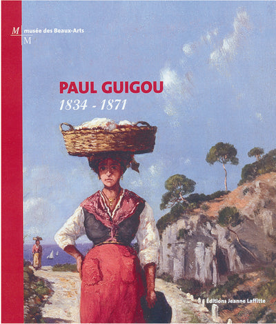 Paul Guigou. Peintre, Chroniqueur du Paysage Provencal