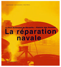 La réparation navale : Le port autonome de Marseille