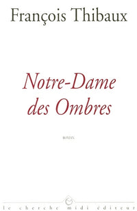 Notre-Dame des ombres