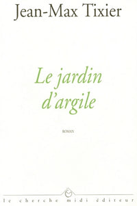 Le jardin d'argile