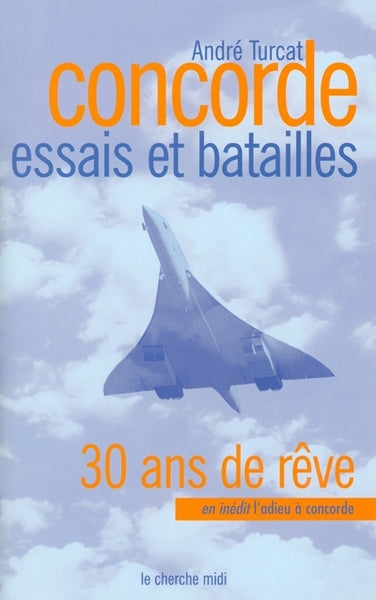 Concorde. Essais d'hier, batailles d'aujourd'hui