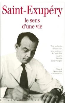 Saint-Exupéry le sens d'une vie
