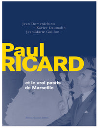 Paul Ricard le vrai pastis de Marseille