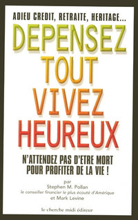 Dépensez tout, vivez heureux