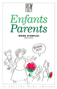 Enfants, parents : mode d'emploi