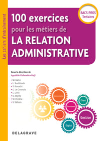 100 exercices pour les métiers de la relation administrative Bac Pro
