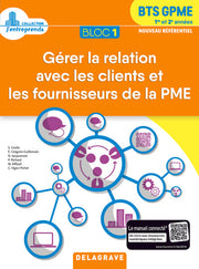 Bloc 1 - Gérer la relation avec les clients et les fournisseurs de la PME 1re et 2e années BTS GPME