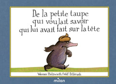 De la petite taupe qui voulait savoir qui lui avait fait sur la tête