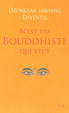 N'est pas bouddhiste qui veut