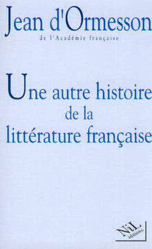 Autre histoire de la litterature francaise - le moyen et le seizieme siecle (Un)