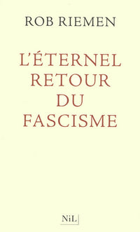 L'Éternel Retour du fascisme