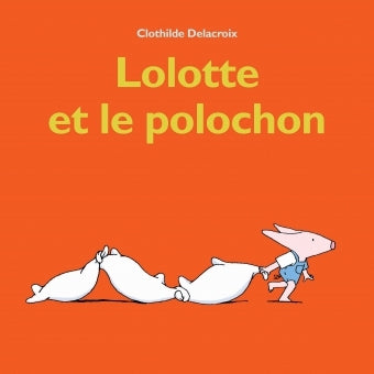 Lolotte et le polochon