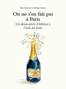 On ne s'en fait pas à Paris - Un demi-siècle d'édition à l'école des loisirs