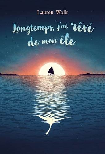 Longtemps, j'ai rêvé de mon île