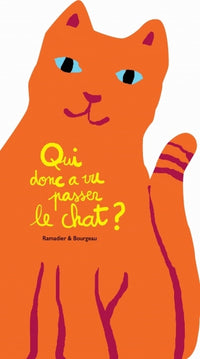 qui donc a vu passer le chat