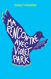 Ma rencontre avec Violet Park
