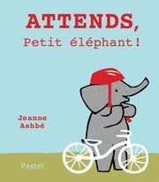 Attends, petit éléphant !