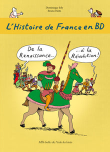 L'histoire de France en BD - Tome 4 - De la Renaissance ? à la Révolution !