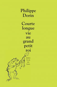 Courte longue vie au grand petit roi