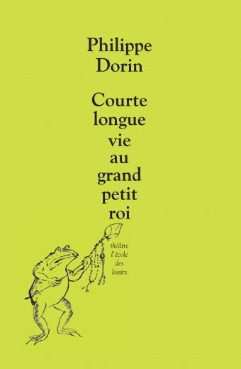 Courte longue vie au grand petit roi