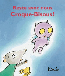 Reste avec nous Croque Bisous !