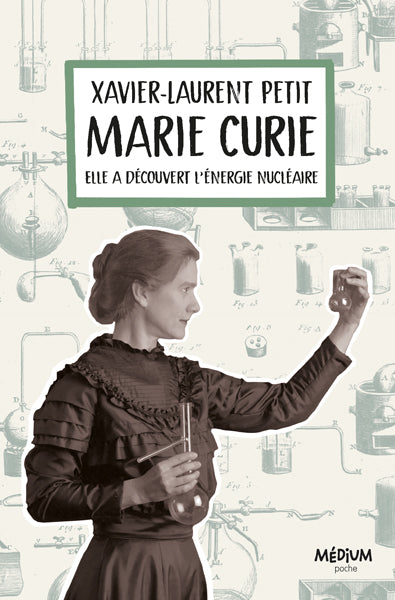 Marie Curie - Elle a découvert l'énergie nucléaire