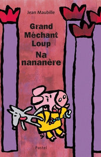 Grand Méchant Loup, Nananère!