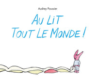 Au lit tout le monde !