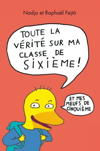 Toute la vérité sur ma classe de 6ème et mes meufs de 5ème (intégrale)