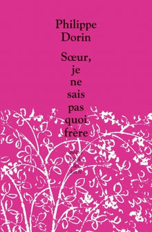 Soeur je ne sais pas quoi frere