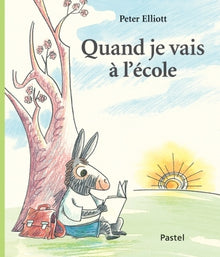 Quand je vais à l'école