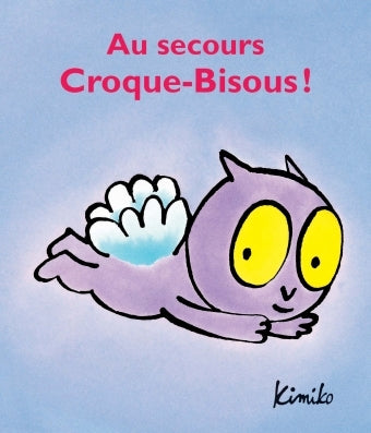 AU SECOURS CROQUE BISOUS