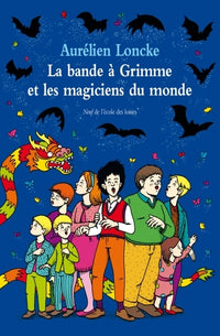 Bande à Grimme et les Magiciens du Monde