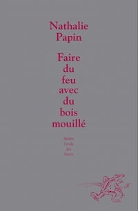 Faire du feu avec du bois mouillé