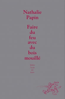 Faire du feu avec du bois mouillé