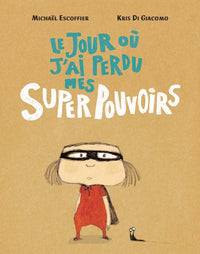 Jour ou j'ai perdu mes superpouvoirs