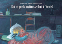 Est-ce que la maîtresse dort à l'école ?